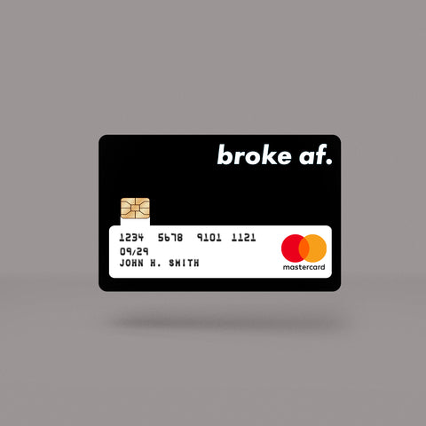 Broke AF Skin For Credit Card